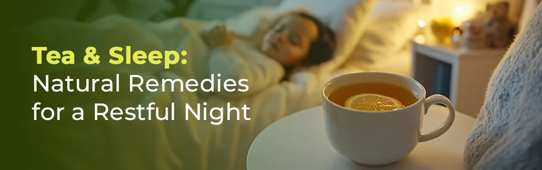 Tea and Sleep: Natural Remedies for a Restful Night